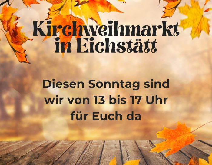 Kirchweihmarkt Wochenende in Eichstätt